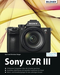 Abbildung von: Sony Alpha 7R III: Für bessere Fotos von Anfang an! - Bildner Verlag