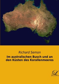 Abbildung von: Im australischen Busch und an den Küsten des Korallenmeeres - Classic-Library
