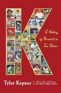 Enlarge image Cover: K: A History of Baseball in Ten Pitches - Random House Books for Young Readers