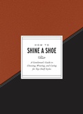 Cover: How to Shine a Shoe - Clarkson Potter
