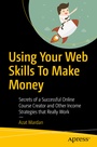 Cover: Using Your Web Skills To Make Money - APress