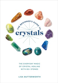 Abbildung von: The Beginner's Guide to Crystals - Ten Speed Press