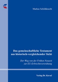 Abbildung von: Das gemeinschaftliche Testament aus historisch-vergleichender Sicht - Kovac, Dr. Verlag