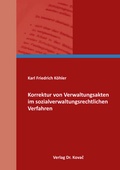 Cover: Korrektur von Verwaltungsakten im sozialverwaltungsrechtlichen Verfahren - Kovac, Dr. Verlag