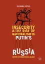Cover: Insecurity & the Rise of Nationalism in Putin's Russia - Palgrave Macmillan