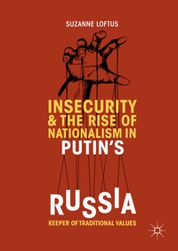 Enlarge image Cover: Insecurity & the Rise of Nationalism in Putin's Russia - Palgrave Macmillan