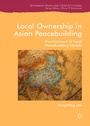 Cover: Local Ownership in Asian Peacebuilding - Palgrave Macmillan