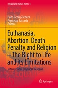 Cover: Euthanasia, Abortion, Death Penalty and Religion - The Right to Life and its Limitations - Springer