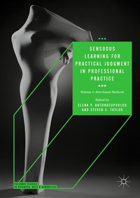Abbildung von: Sensuous Learning for Practical Judgment in Professional Practice - Palgrave Macmillan