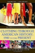 Cover: The Greenwood Encyclopedia of Clothing through American History, 1900 to the Present - Greenwood Press