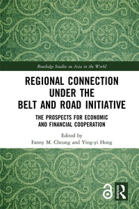 Enlarge image Cover: Regional Connection under the Belt and Road Initiative - Routledge