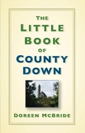 Cover: The Little Book of County Down - The History Press Ltd