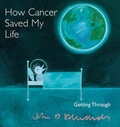 Cover: How Cancer Saved My Life - BolamRose
