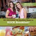 Cover: No Excuses - 50 Healthy Ways to ROCK breakfast - U Rock Girl