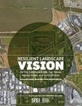 Cover: Resilient Landscape Vision for the Calabazas Creek, San Tomas Aquino Creek, and Pond A8 Area - San Francisco Estuary Institute