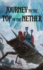 Cover: Journey to the Top of the Nether - Space Wizard Science Fantasy