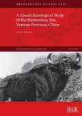 Cover: A Zooarchaeological Study of the Haimenkou Site, Yunnan Province, China - BAR Publishing