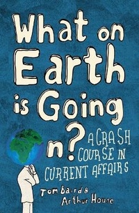 Enlarge image Cover: What on Earth is Going On? - Fourth Estate Ltd