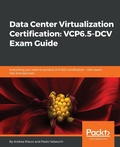 Cover: Data Center Virtualization Certification: VCP6.5-DCV Exam Guide - Packt Publishing