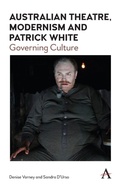 Cover: Australian Theatre, Modernism and Patrick White - Anthem Press