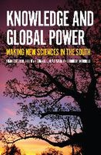 Enlarge image Cover: Knowledge and Global Power - Monash University Publishing