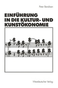 Cover: Einf&uuml;hrung in die Kultur- und Kunst&ouml;konomie - VS Verlag f&uuml;r Sozialwissenschaften