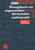 Cover: &Uuml;bungsbuch zur angewandten Wirtschaftsmathematik - Vieweg+Teubner Verlag
