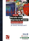 Cover: Vieweg Berufs- und Karriere-Planer: Mathematik 2001 - Schl&uuml;sselqualifikation f&uuml;r Technik, Wirtschaft und IT - Vieweg+Teubner Verlag