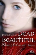 Cover: Dead Beautiful - Deine Seele in mir - dtv