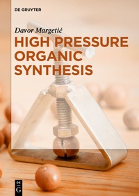 Abbildung von: High Pressure Organic Synthesis - De Gruyter