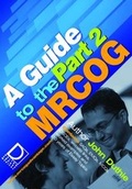 Cover: A Guide to the Part 2 MRCOG Examination - Dalton Square Medical