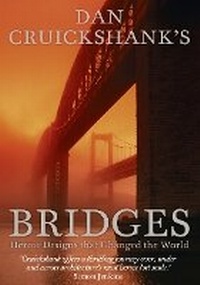 Abbildung von: Dan Cruickshank's Bridges - Collins
