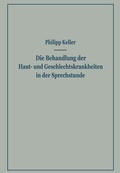 Cover: Die Behandlung der Haut- und Geschlechtskrankheiten in der Sprechstunde - Springer