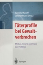 Cover: Täterprofile bei Gewaltverbrechen - Springer