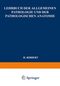 Abbildung von: Lehrbuch der Allgemeinen Pathologie und der Pathologischen Anatomie - Springer