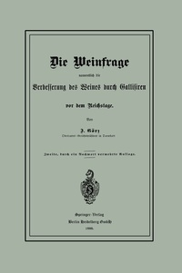 Abbildung von: Die Weinfrage namentlich die Verbesserung des Weines durch Gallisiren vor dem Reichstage - Springer