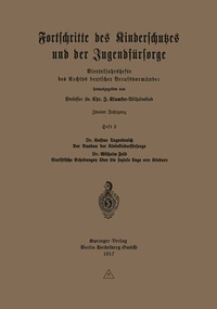 Abbildung von: Der Ausbau der Kleinkinderfürsorge. Statistische Erhebungen über die soziale Lage von Kindern - Springer