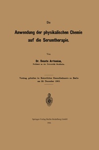 Abbildung von: Die Anwendung der physikalischen Chemie auf die Serumtherapie - Springer