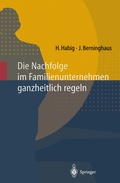 Cover: Die Nachfolge im Familienunternehmen ganzheitlich regeln - Springer