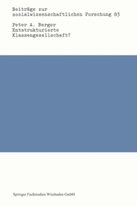 Enlarge image Cover: Entstrukturierte Klassengesellschaft? - VS Verlag für Sozialwissenschaften