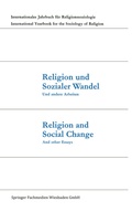 Cover: Religion und Sozialer Wandel Und andere Arbeiten / Religion and Social Change And other Essays - VS Verlag f&uuml;r Sozialwissenschaften