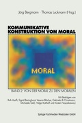 Cover: Kommunikative Konstruktion von Moral - VS Verlag f&uuml;r Sozialwissenschaften