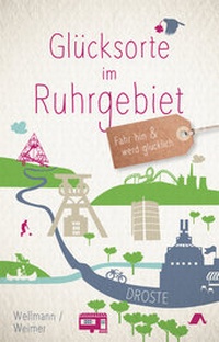 Enlarge image Cover: Glücksorte im Ruhrgebiet - Droste Verlag GmbH