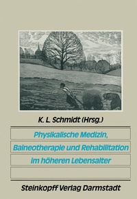 Abbildung von: Physikalische Medizin, Balneotherapie und Rehabilitation im höheren Lebensalter - Steinkopff