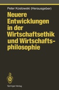 Cover: Neuere Entwicklungen in der Wirtschaftsethik und Wirtschaftsphilosophie - Springer