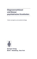 Cover: Diagnosenschl&uuml;ssel und Glossar psychiatrischer Krankheiten - Springer