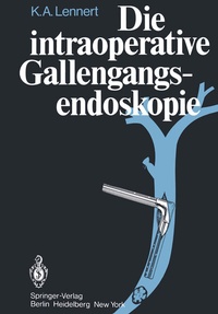Abbildung von: Die intraoperative Gallengangsendoskopie - Springer