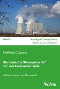 Cover: Die deutsche Stromwirtschaft und der Emissionshandel - ibidem
