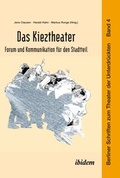 Cover: Das Kieztheater: Forum und Kommunikation f&uuml;r den Stadtteil - ibidem
