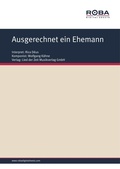 Cover: Ausgerechnet ein Ehemann - Roba Music Verlag